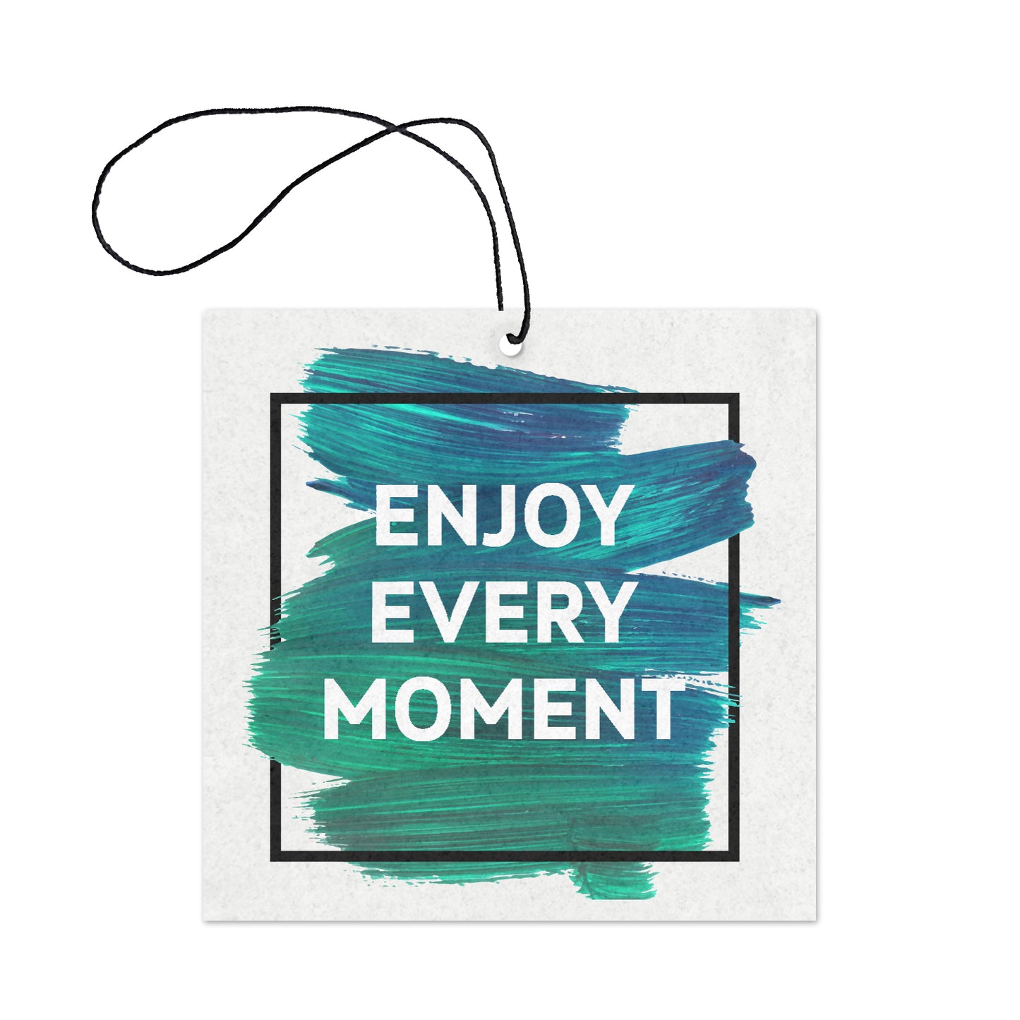 Enjoy Every Moment