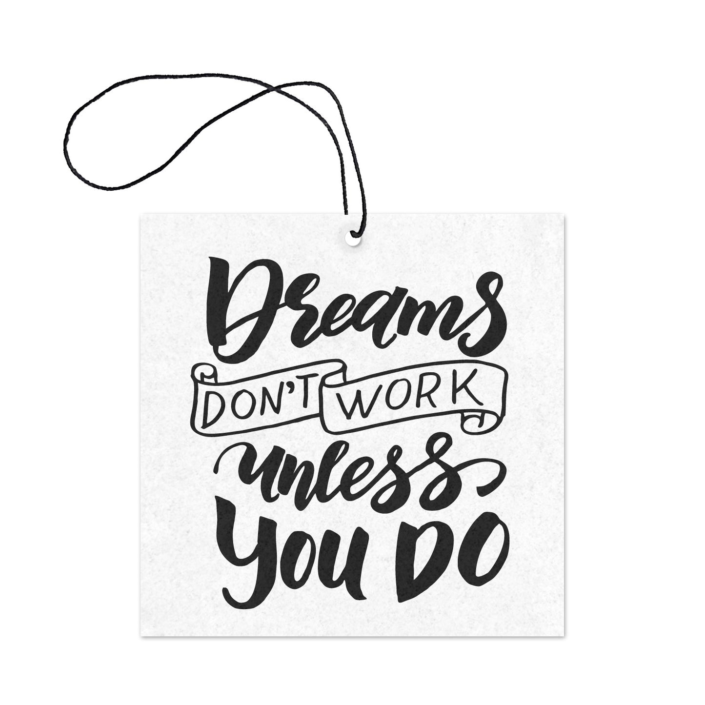 Dreams Don't Work Unless You Do